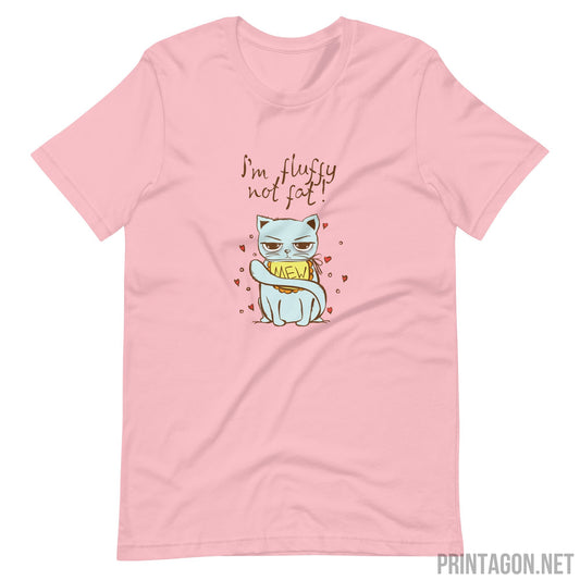 Printagon - I'm Fluffy not Fat - Unisex T-shirt - Pink / S