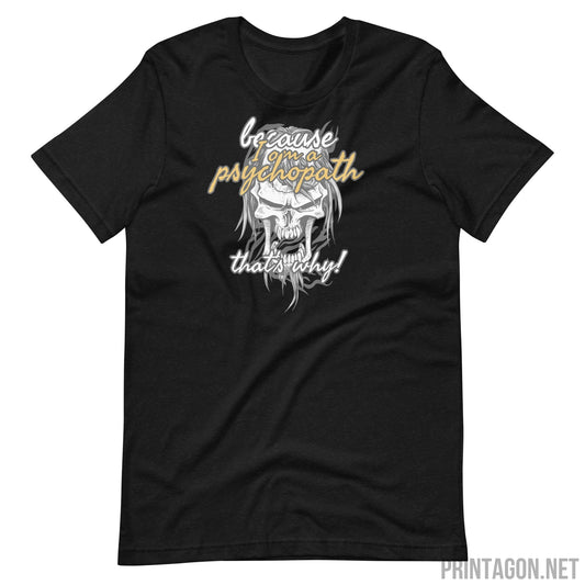 Psychopath - Unisex T-shirt - Black Heather / XS Printagon