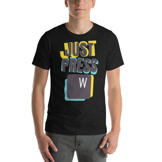 Printagon - Just Press W - Unisex T-shirt -