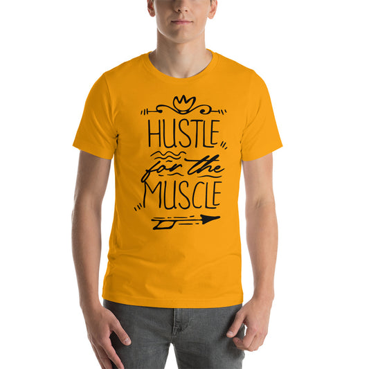 Printagon - Hustle For The Muscle - Unisex T-shirt -