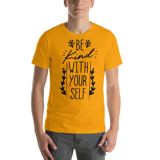 Printagon - Be Kind With Your Self - Unisex T-shirt -