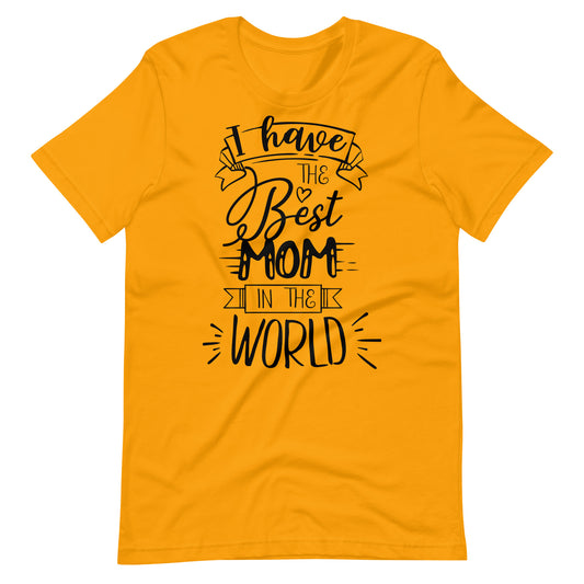 Printagon - I Have The Best Mom In The World 002 - T-shirt - Gold / S