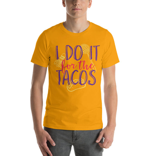 Printagon - Do It For The Tacos - Unisex T-shirt -