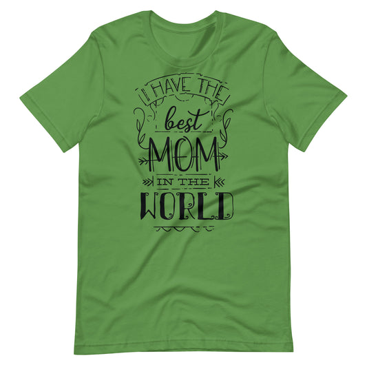 Printagon - I Have The Best Mom In The World - T-shirt - Leaf / S