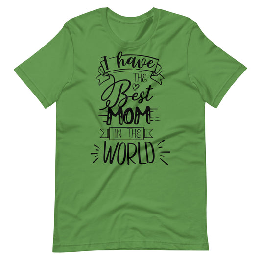 Printagon - I Have The Best Mom In The World 003 - T-shirt - Leaf / S