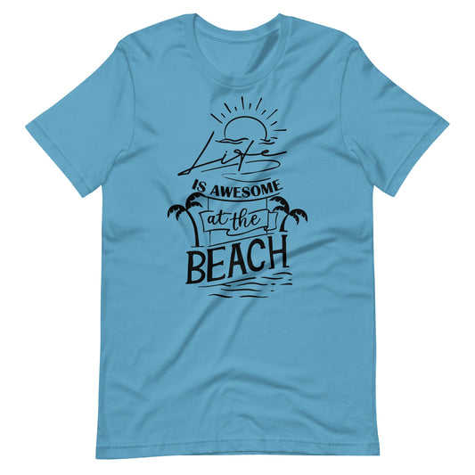 Printagon - Life Is Awesome At The Beach - Unisex T-shirt - Ocean Blue / S