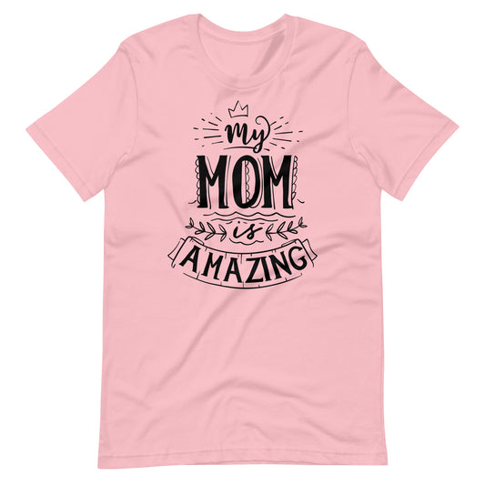 Printagon - My Mom Is Amazing - T-shirt - Pink / S