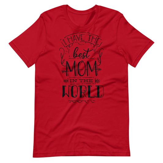 Printagon - I Have The Best Mom In The World - T-shirt - Red / XS