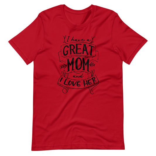 Printagon - I Have A Great Mom And I Love Her - T-shirt - Red / XS