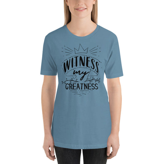 Witness My Greatness - T-shirt - Printagon