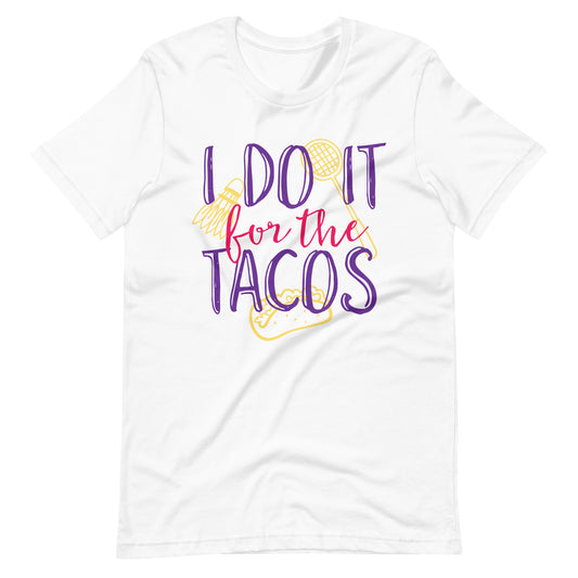 Printagon - Do It For The Tacos - Unisex T-shirt - White / XS
