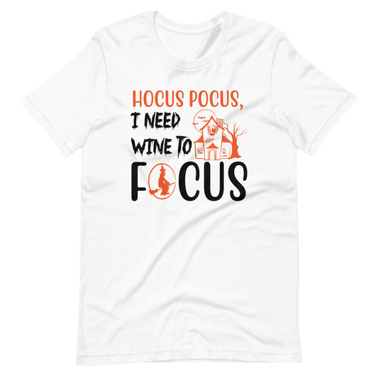 Printagon - Hocus Pocus I need Wine To Focus - Unisex T-shirt - White / XS