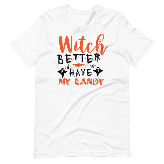 Printagon - Witch Better Have My Candy - Unisex T-shirt - White / XS