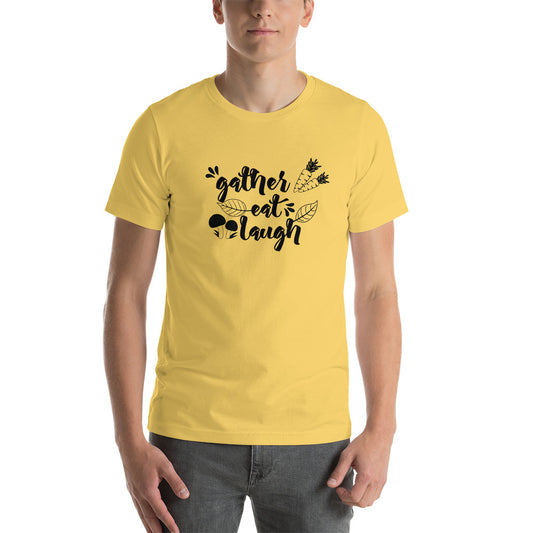 Printagon - Gather Eat Laugh - Unisex T-shirt -