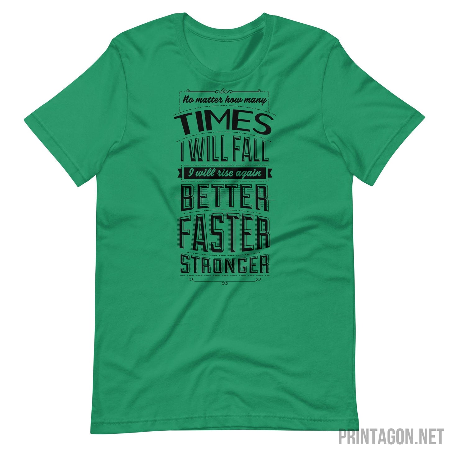 Printagon - Better Faster Stronger - Unisex T-shirt - Kelly / XS