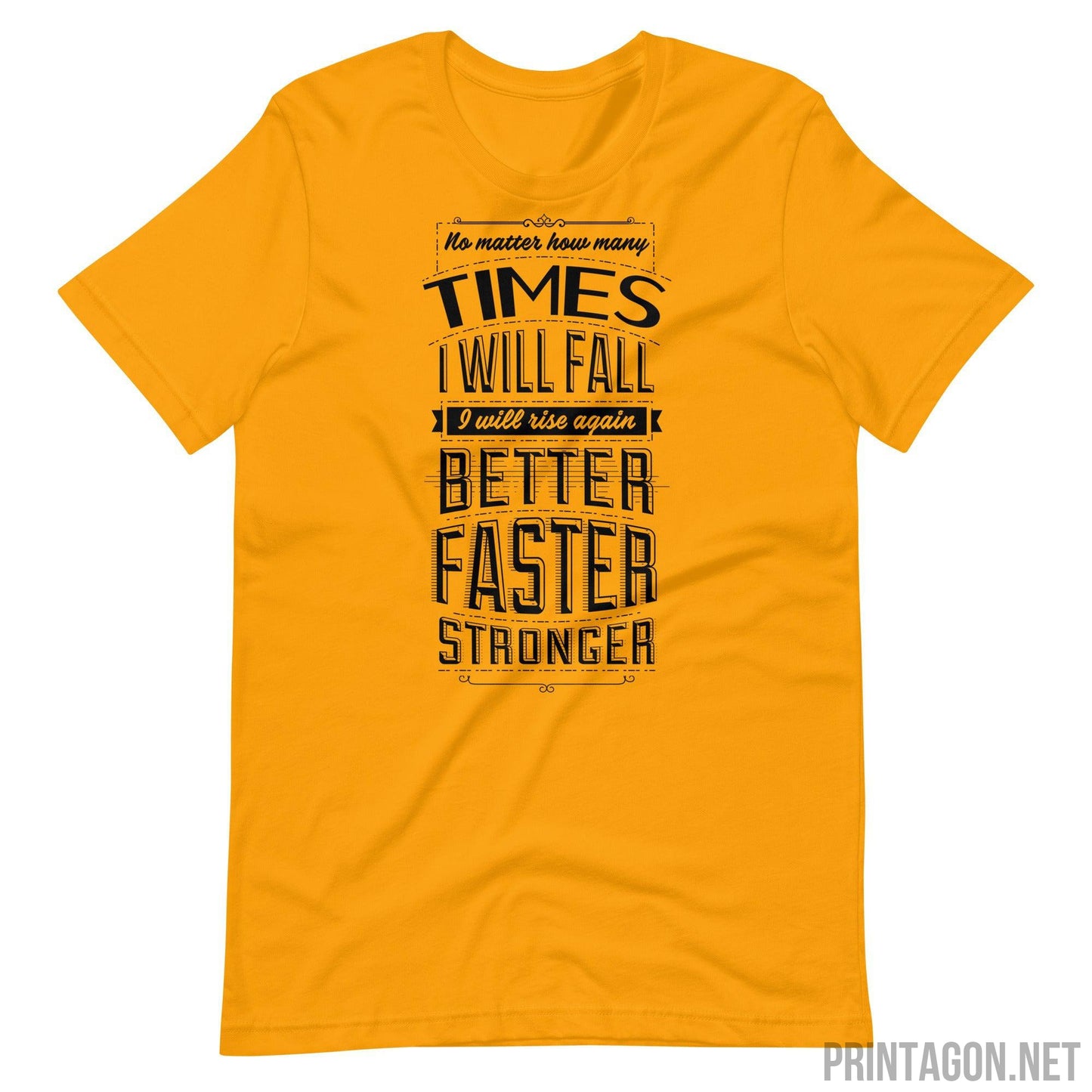 Printagon - Better Faster Stronger - Unisex T-shirt - Gold / S