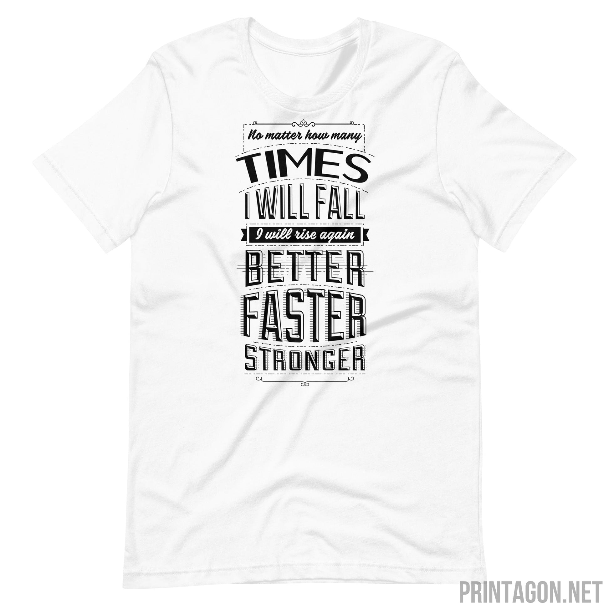 Printagon - Better Faster Stronger - Unisex T-shirt - White / XS