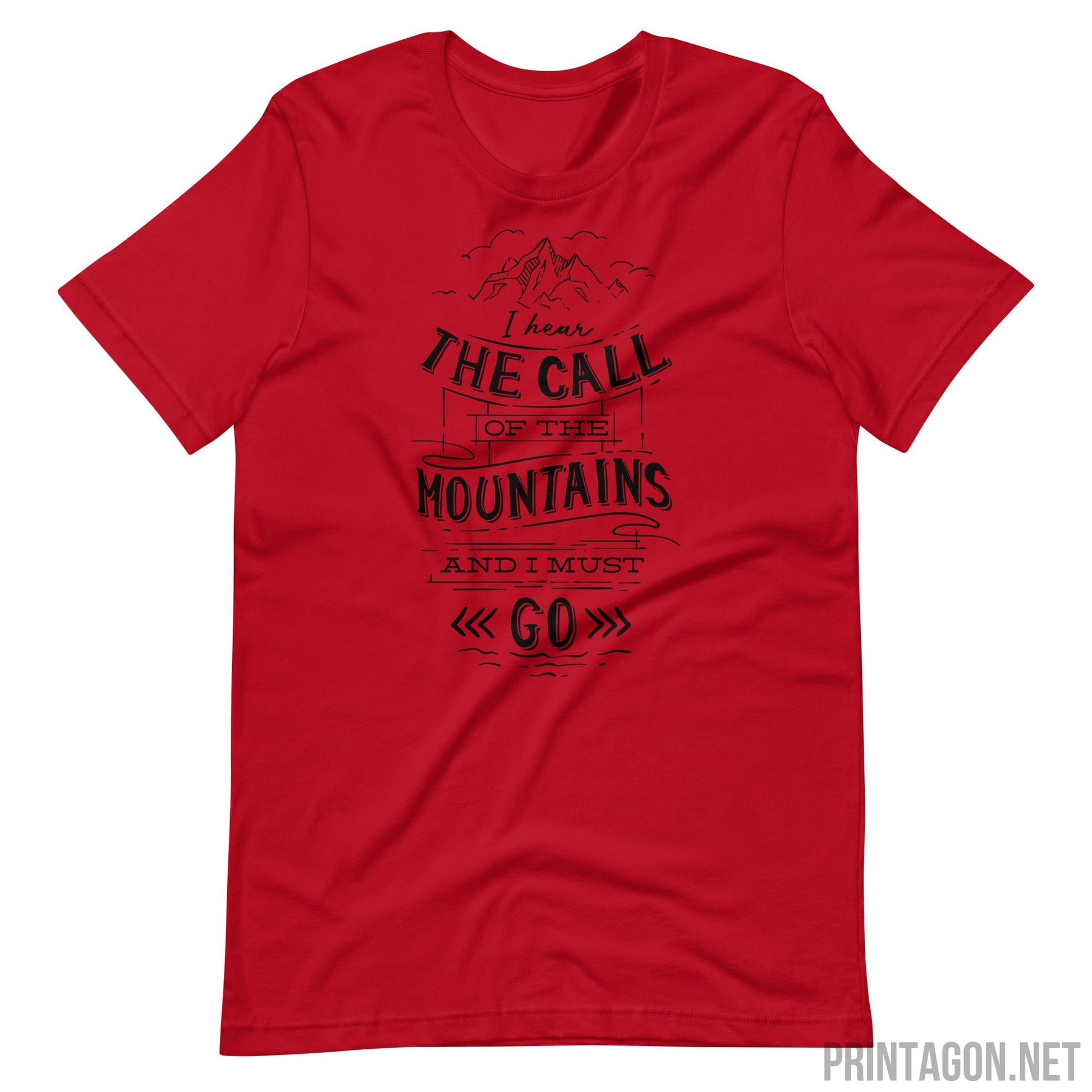 Printagon - Call of Mountains and I Must Go - Unisex T-shirt - Red / XS