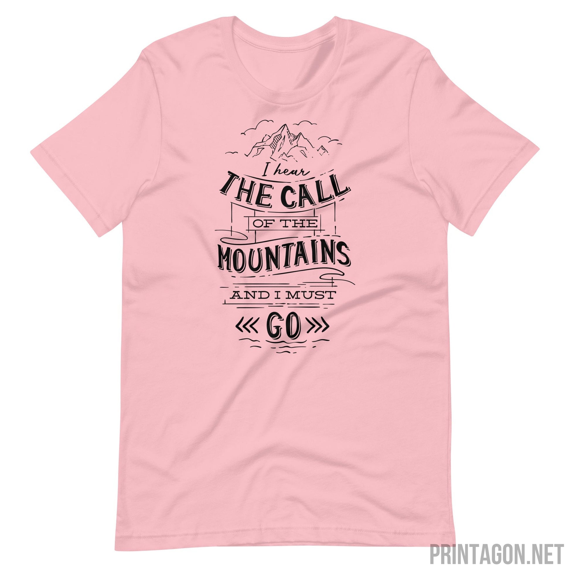 Printagon - Call of Mountains and I Must Go - Unisex T-shirt - Pink / S