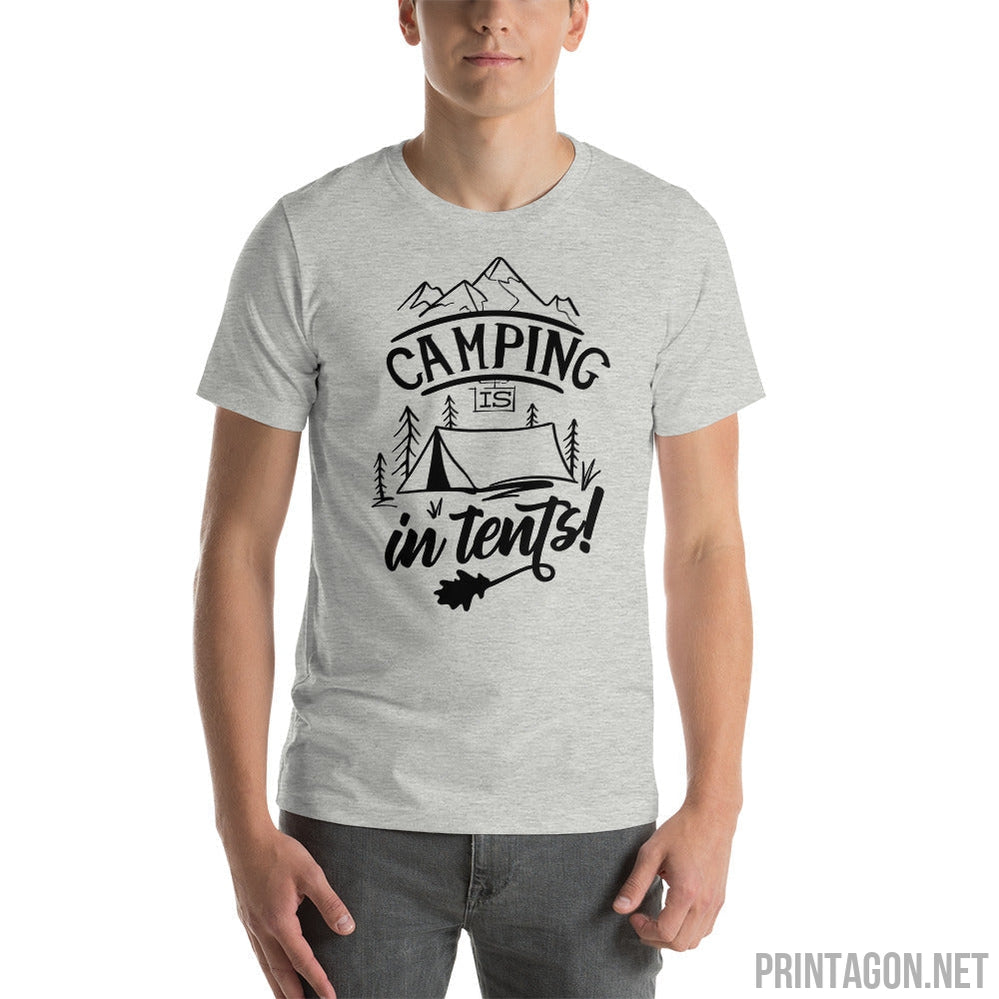 Printagon - Camping Is In Tent - Unisex T-shirt -