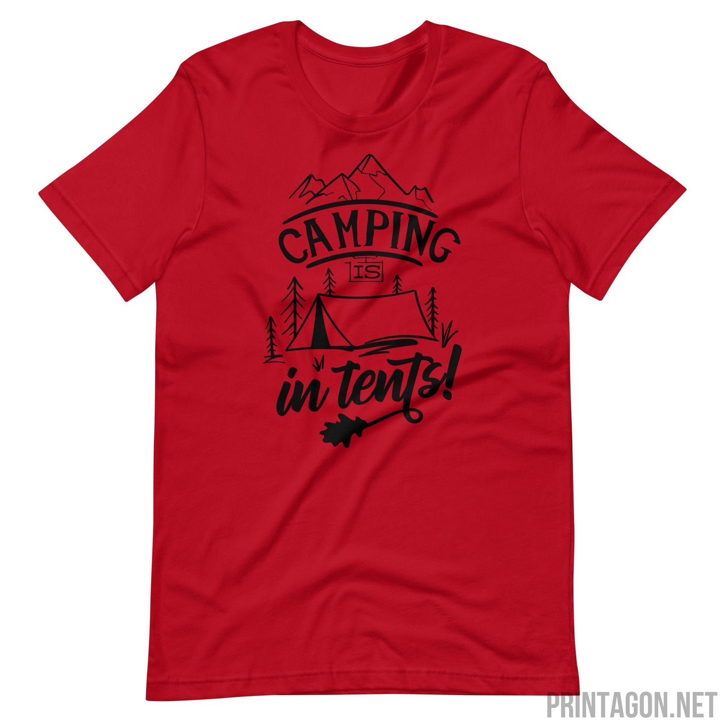 Printagon - Camping Is In Tent - Unisex T-shirt - Red / XS