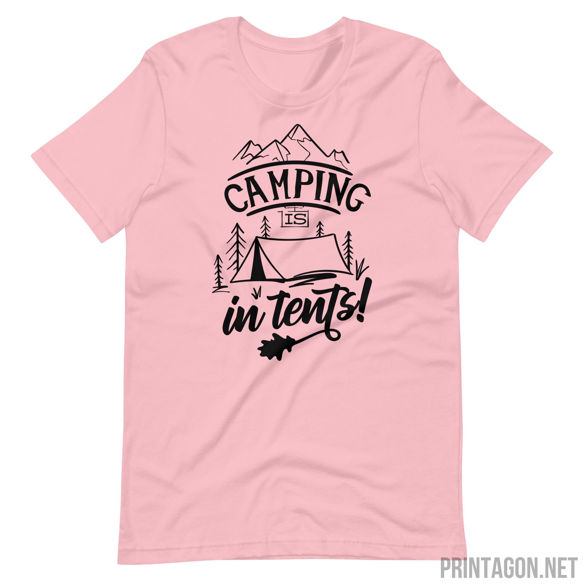 Printagon - Camping Is In Tent - Unisex T-shirt - Pink / S