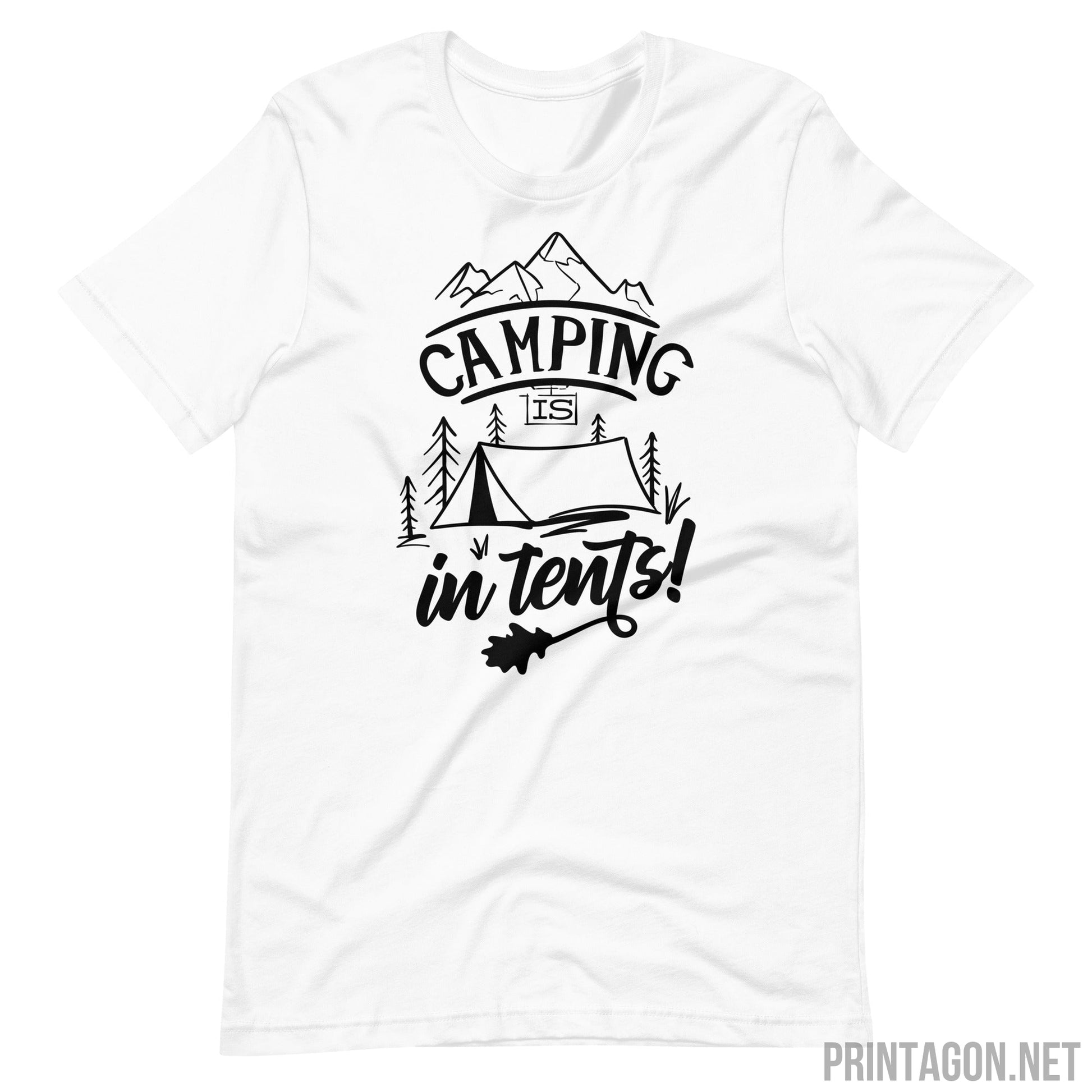 Printagon - Camping Is In Tent - Unisex T-shirt - White / XS