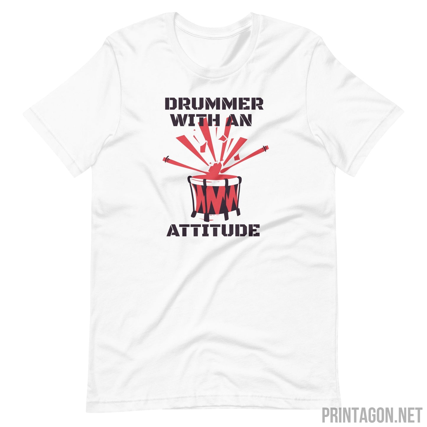 Printagon - Drummer with an Attitude - Unisex T-shirt - White / XS