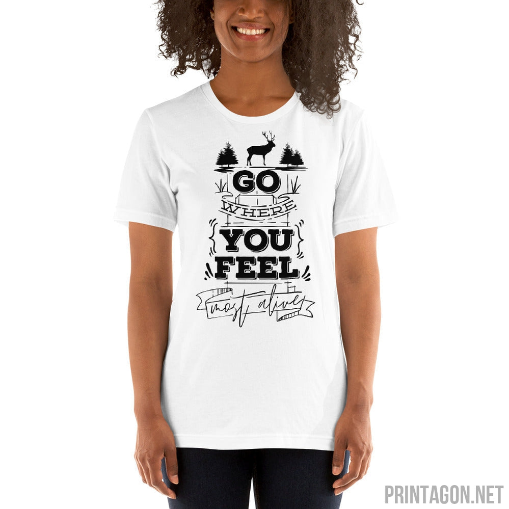 Printagon - Go Where You Feel - Unisex T-shirt -