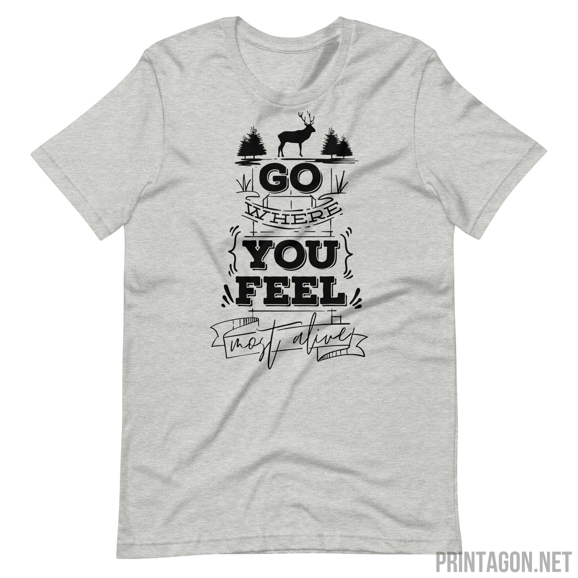 Printagon - Go Where You Feel - Unisex T-shirt - Athletic Heather / XS