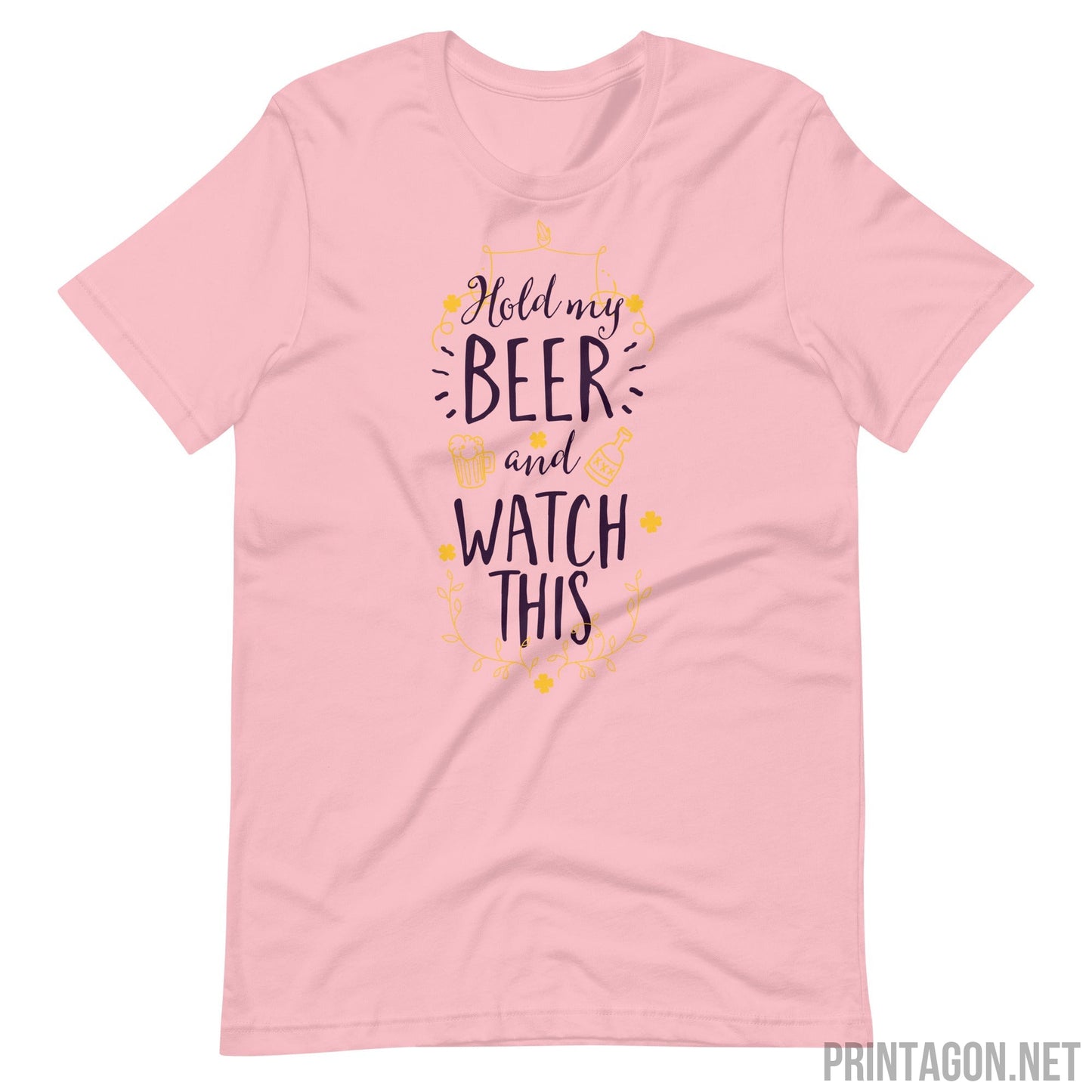 Printagon - Hold My Beer - Unisex T-shirt - Pink / S