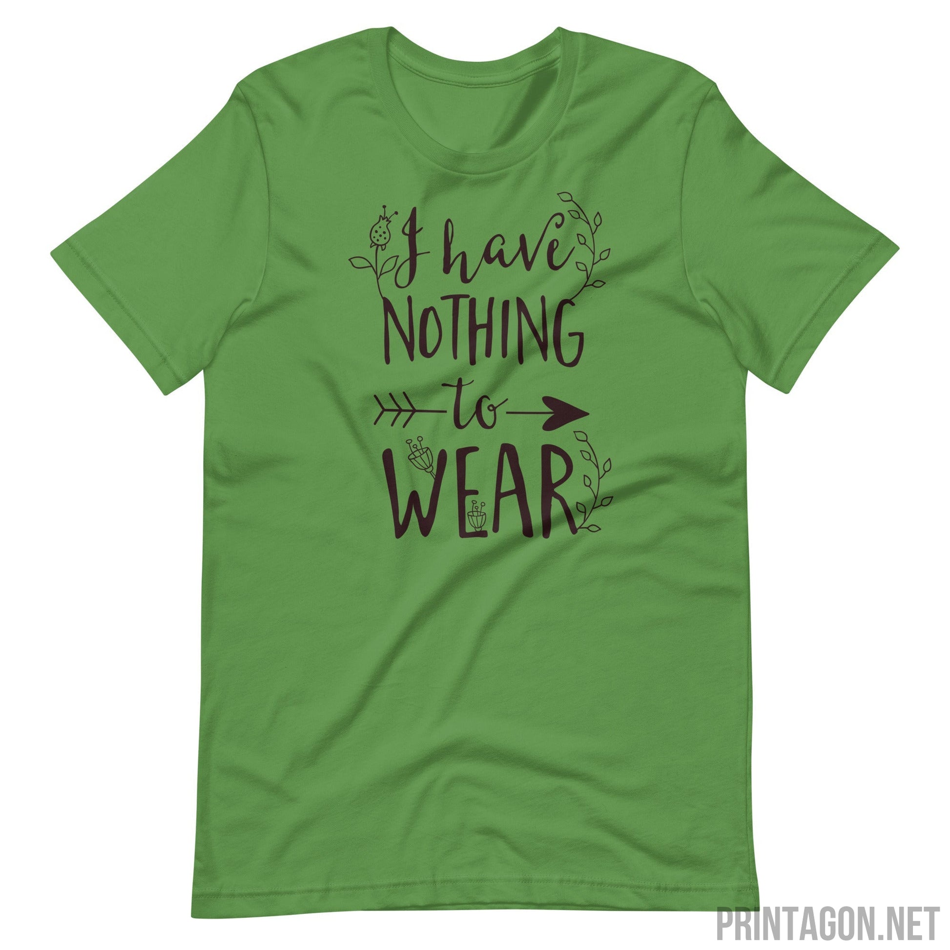 Printagon - I Have Nothing to Wear - Unisex T-shirt - Leaf / S