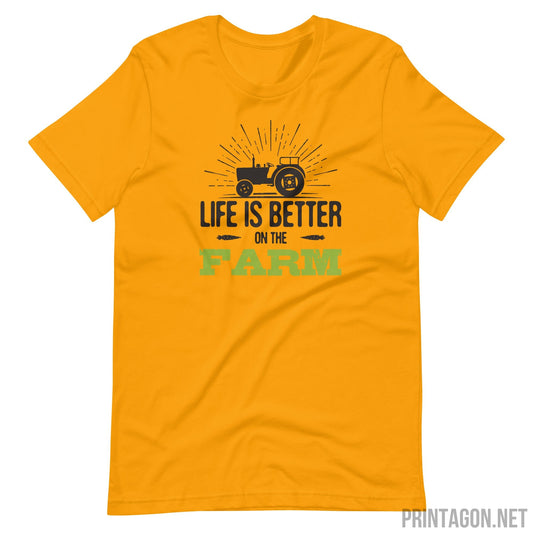 Printagon - Life Is Better In The Farm - Unisex T-shirt - Gold / S