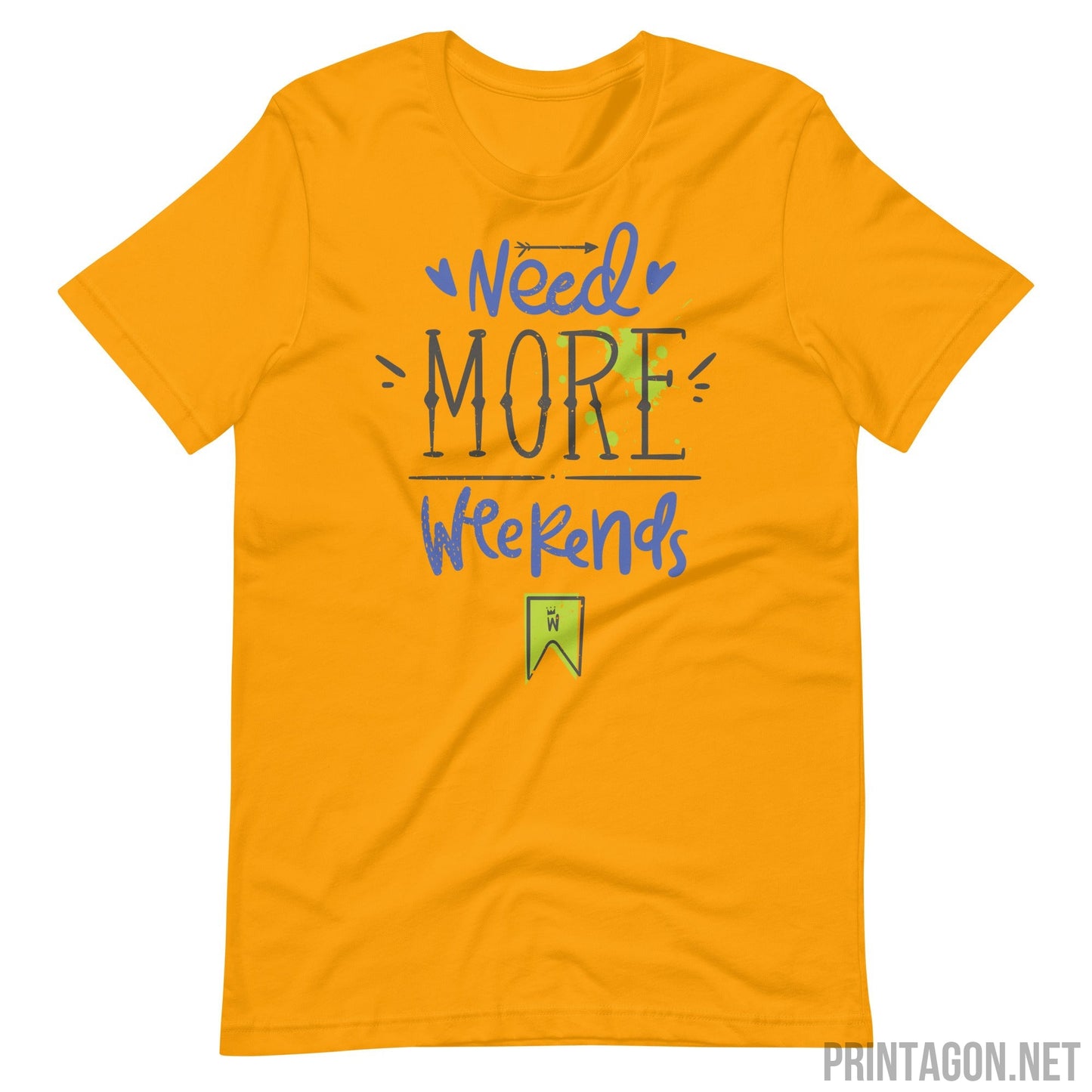 Printagon - More Weekends - Unisex T-shirt - Gold / S