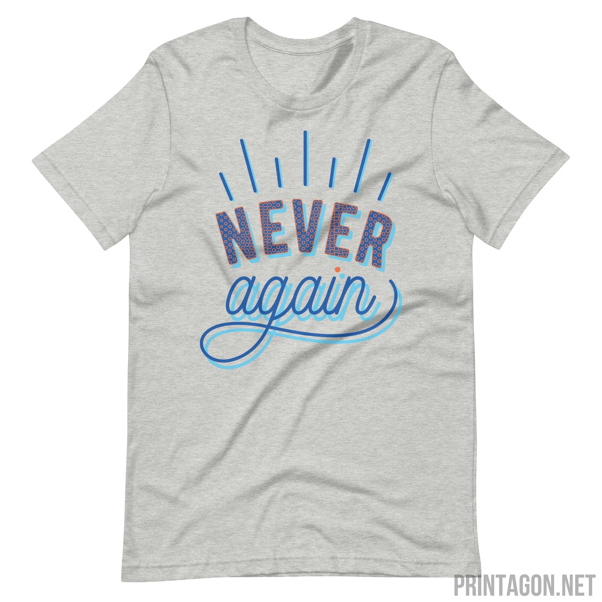 Printagon - Never Again - Unisex T-shirt - Athletic Heather / XS