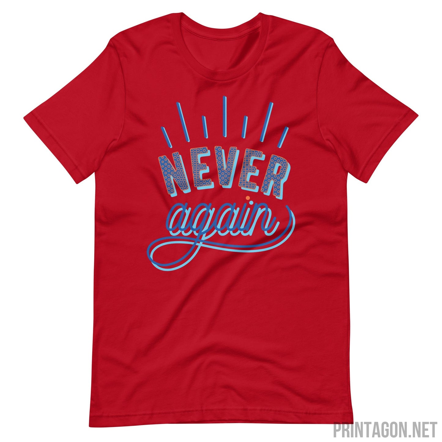 Printagon - Never Again - Unisex T-shirt - Red / XS