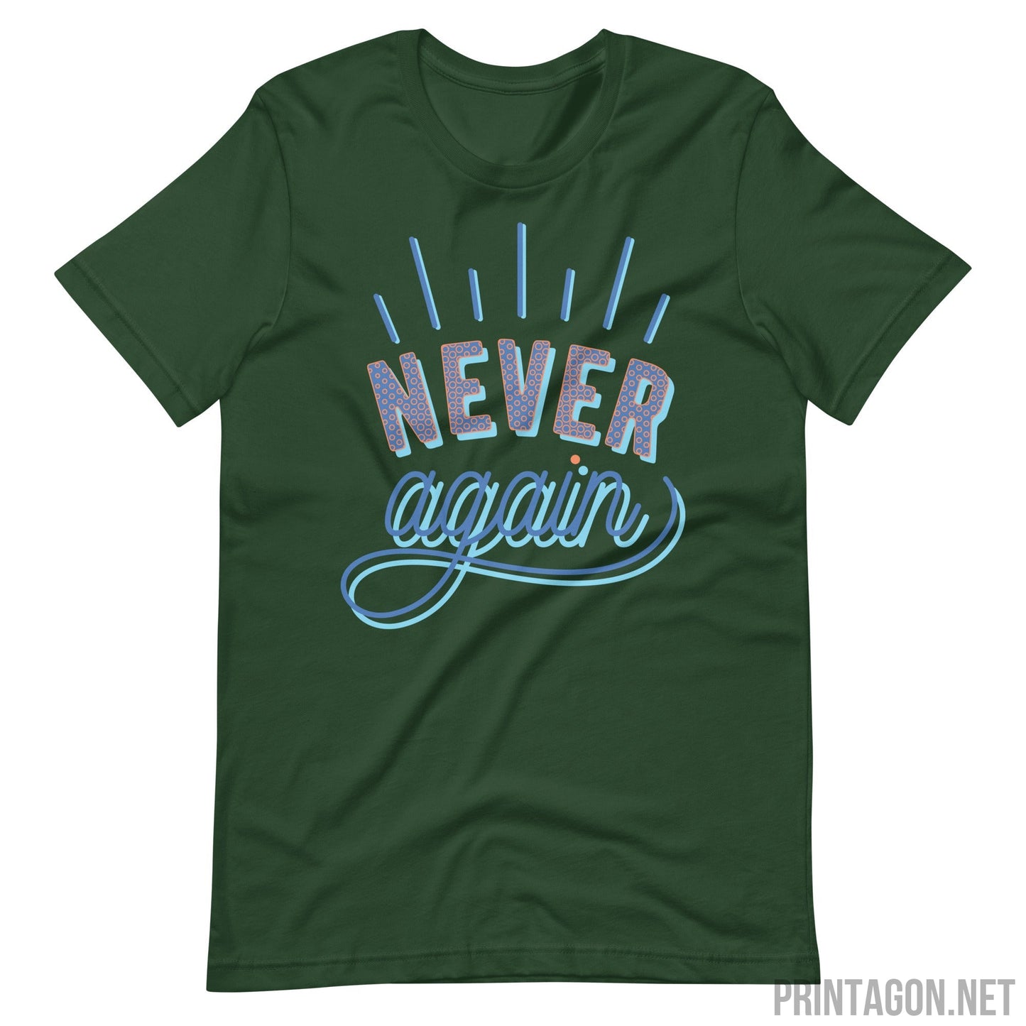 Printagon - Never Again - Unisex T-shirt - Forest / S