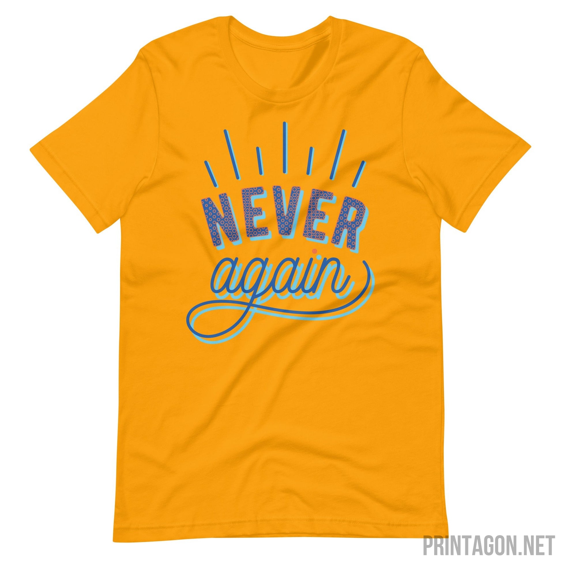 Printagon - Never Again - Unisex T-shirt - Gold / S