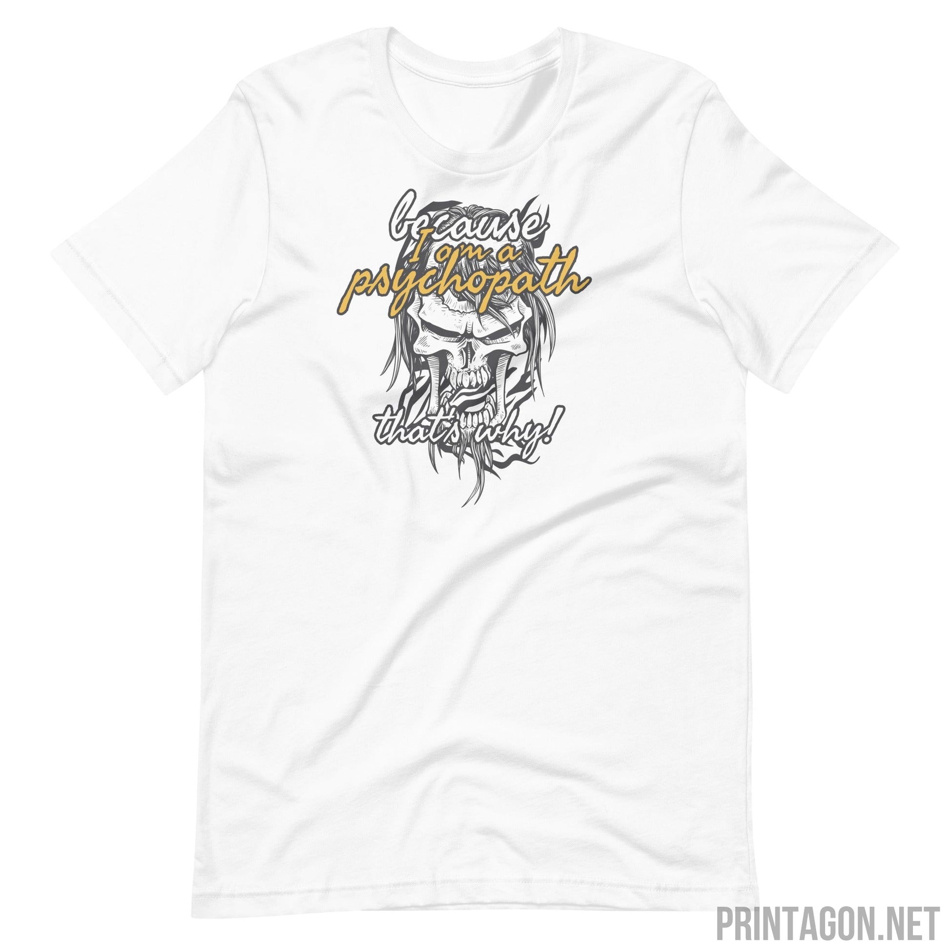 Psychopath - Unisex T-shirt - White / XS Printagon