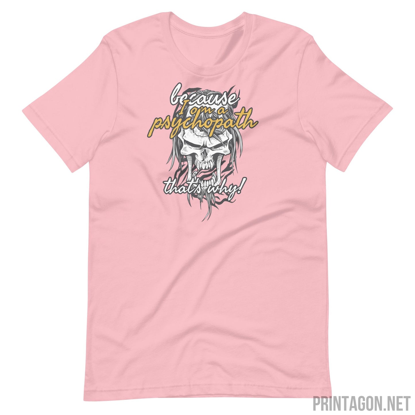 Psychopath - Unisex T-shirt - Pink / S Printagon