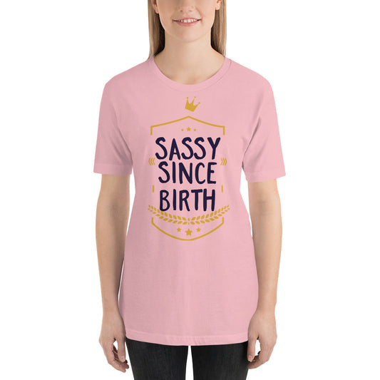 Sassy Since Birth T-shirt - Printagon