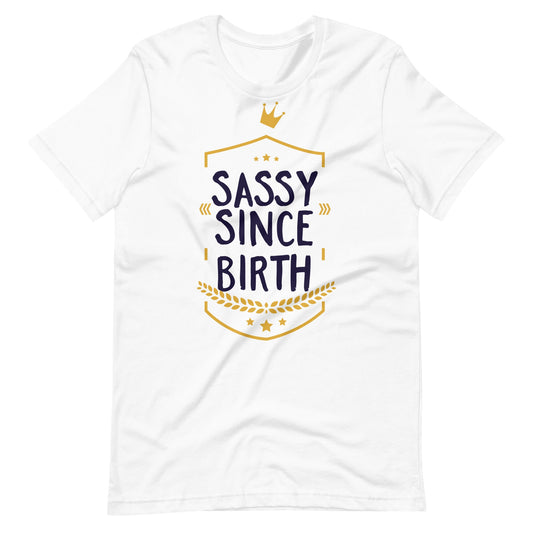 Sassy Since Birth T-shirt - White / XS Printagon