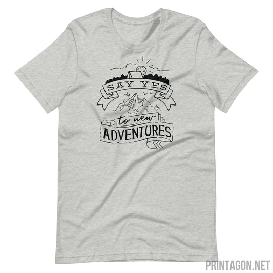 Say Yes To New Adventure - Unisex T-shirt - Athletic Heather / XS Printagon