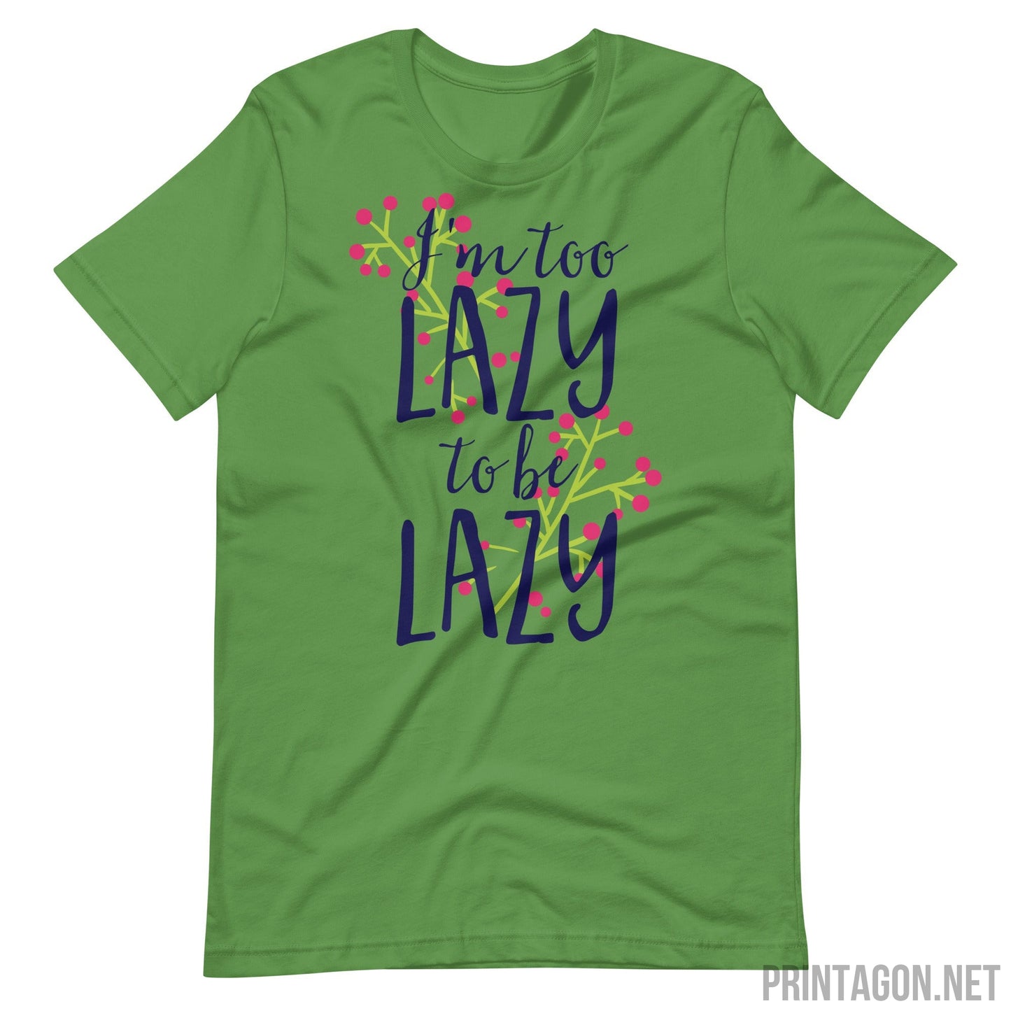 Printagon - Too Lazy To Be Lazy - Unisex T-shirt - Leaf / S