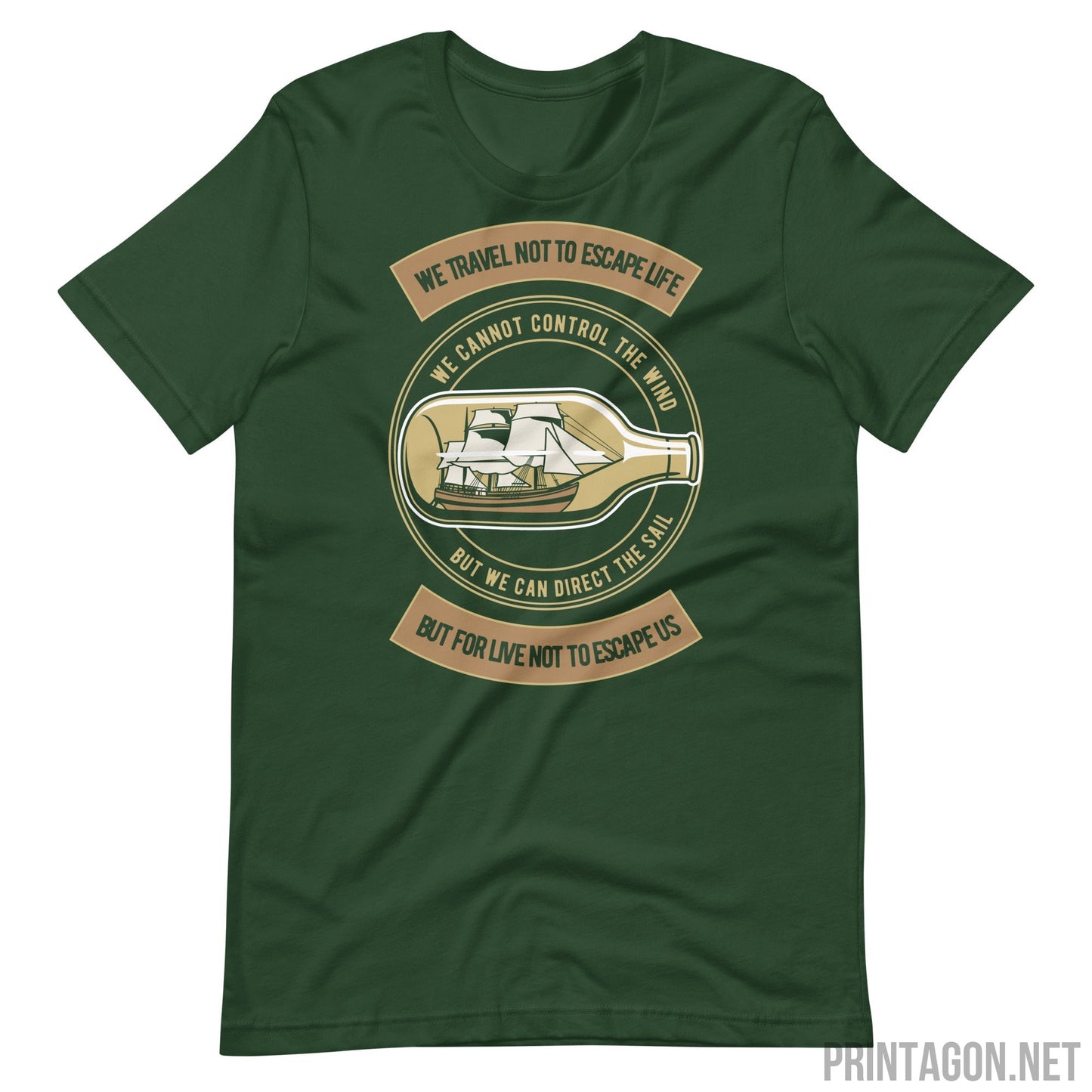 We Travel Not To Escape Life - Unisex T-shirt - Forest / S Printagon