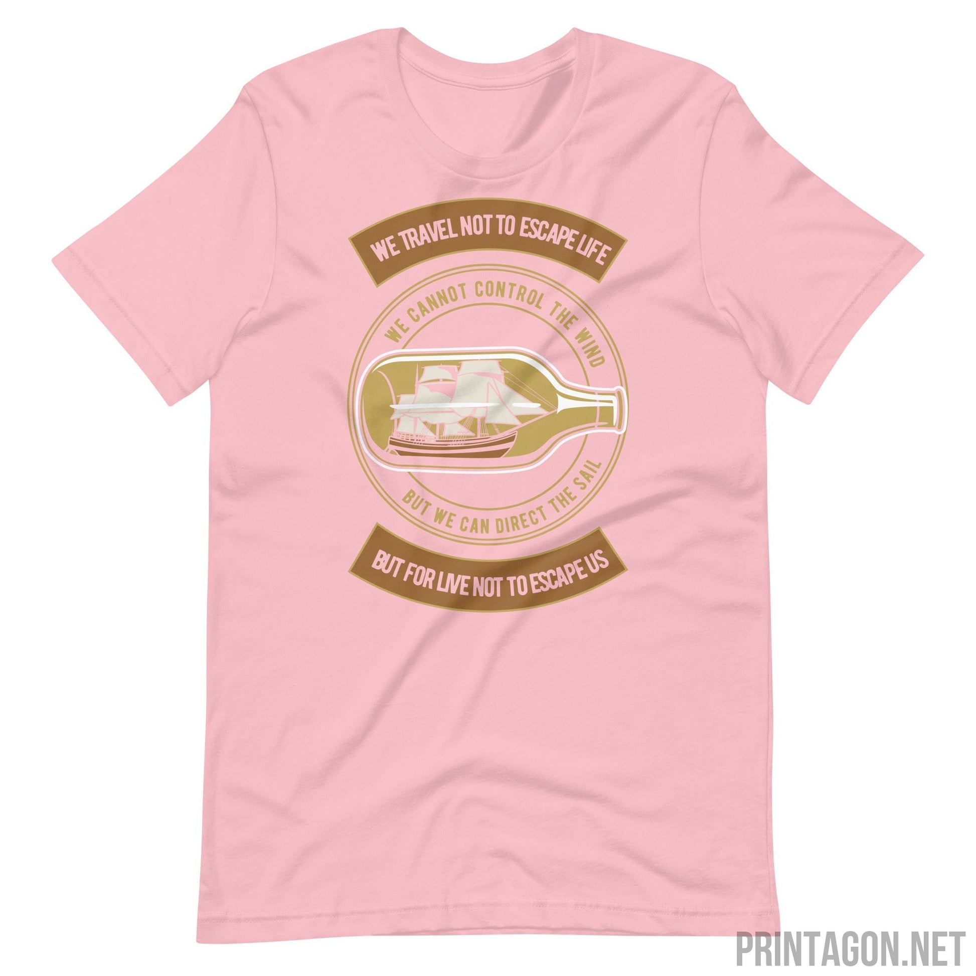 We Travel Not To Escape Life - Unisex T-shirt - Pink / S Printagon