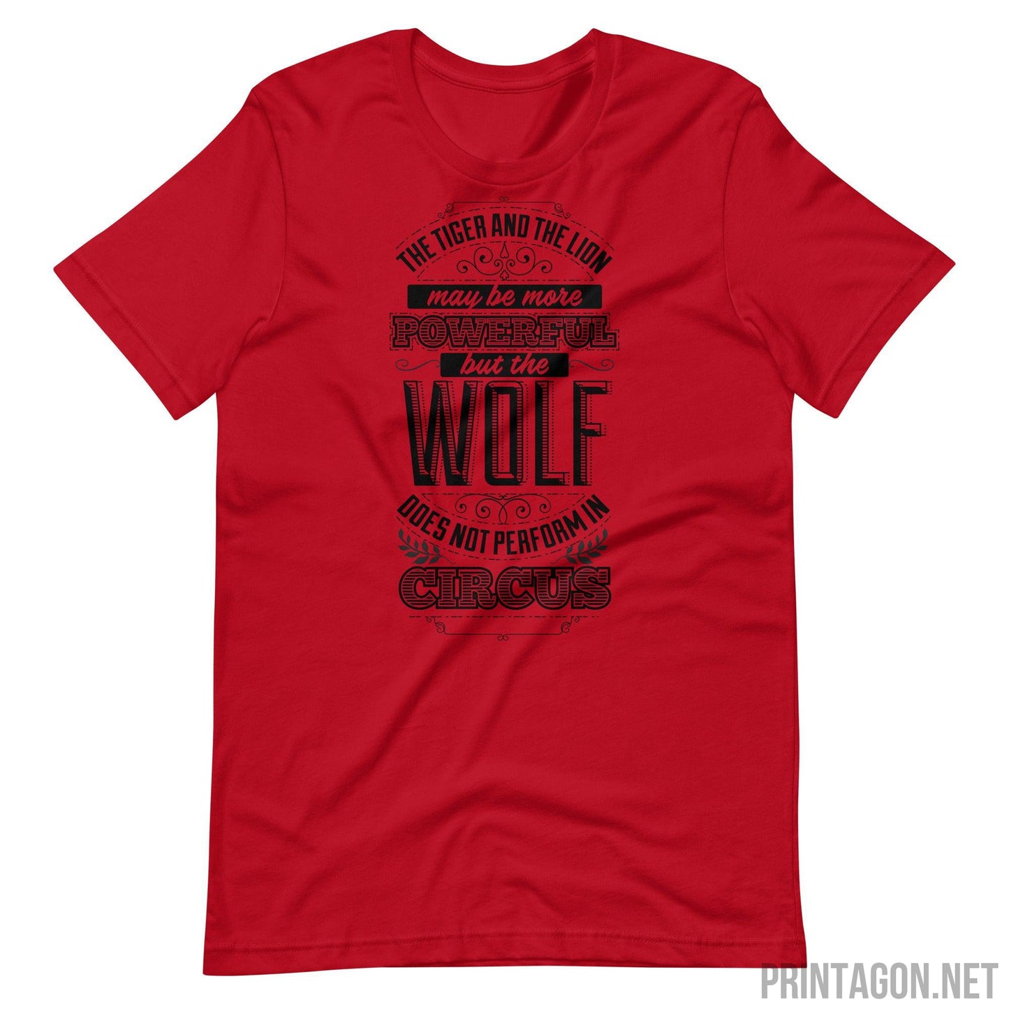 Wolf Does Not Perform In Circus - Unisex T-shirt - Red / XS Printagon