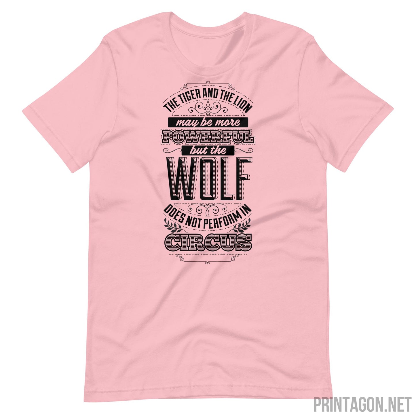 Wolf Does Not Perform In Circus - Unisex T-shirt - Pink / S Printagon