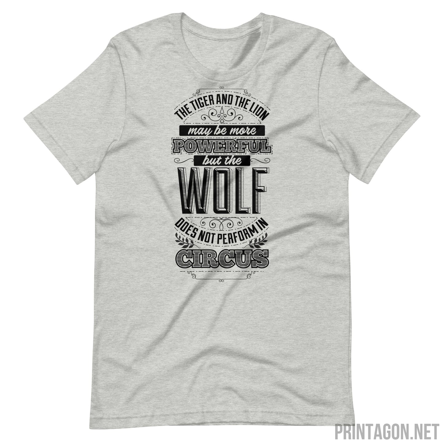 Wolf Does Not Perform In Circus - Unisex T-shirt - Athletic Heather / XS Printagon