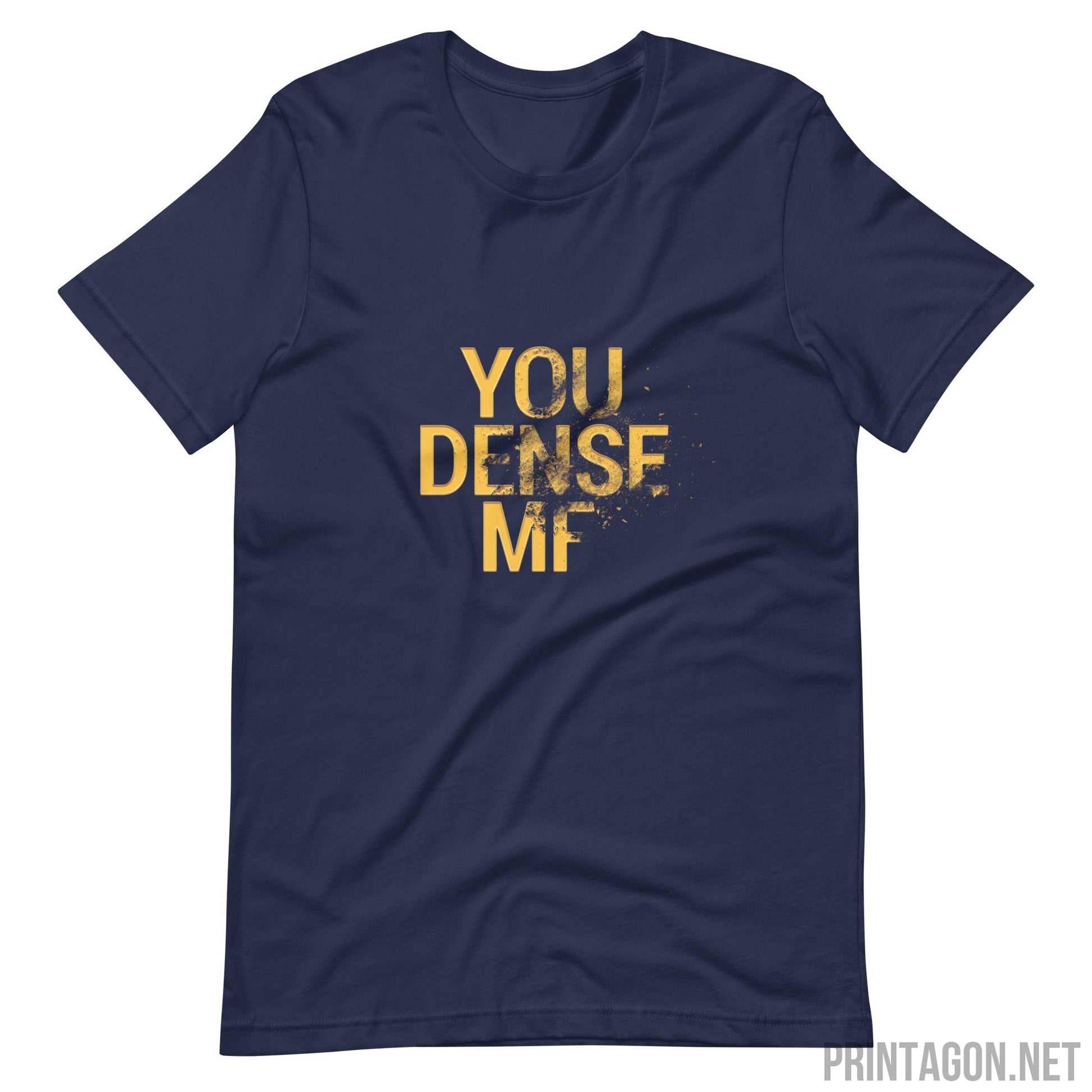 You Dense Me - Unisex T-shirt - Navy / XS Printagon